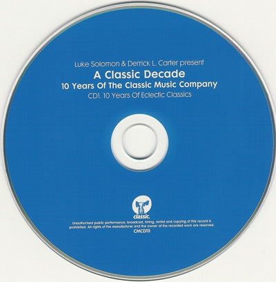 Luke Solomon & Derrick Carter : A Classic Decade - 10 Years Of The Classic Music Company (2xCD, Comp, Mixed)