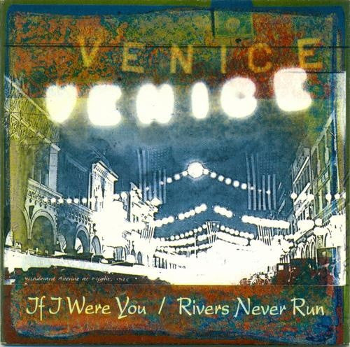 Venice (7) : If I Were You / Rivers Never Run (CD, Single, Car)