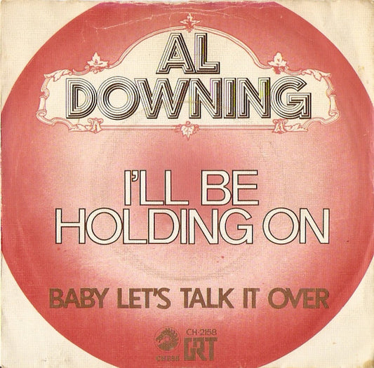 Al Downing : I'll Be Holding On (7", Single)