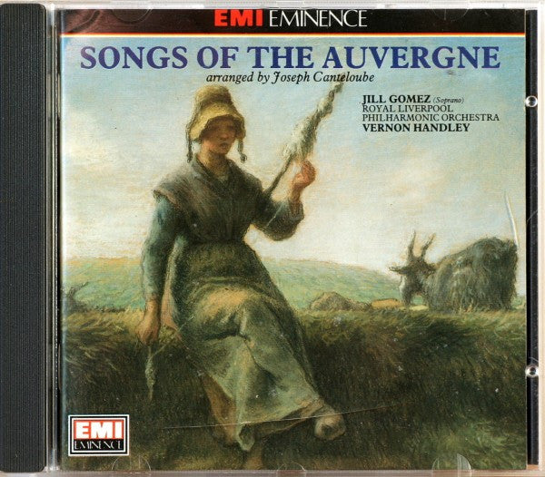 Joseph Canteloube - Jill Gomez, Royal Liverpool Philharmonic Orchestra, Vernon Handley : Songs Of The Auvergne (CD)
