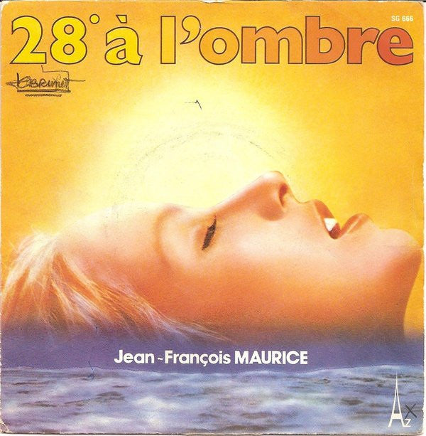 Jean-François Maurice : 28º À L'ombre (7", Single, Pur)