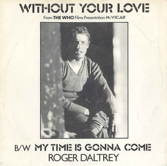 Roger Daltrey : Without Your Love (7", Single, Smo)