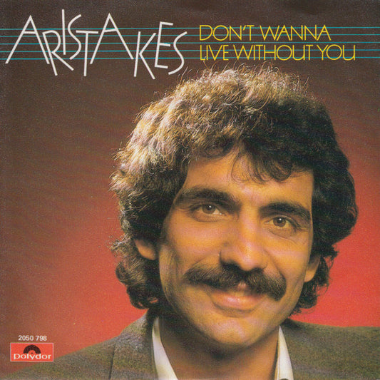 Aristakes : Don't Wanna Live Without You (7", Single)