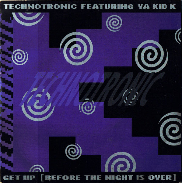 Technotronic Featuring Ya Kid K : Get Up (Before The Night Is Over) (7", Single)