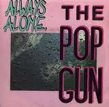The Popgun : Always Alone (7", Single)