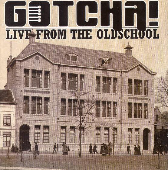 Gotcha! : Live From The Oldschool (CD)