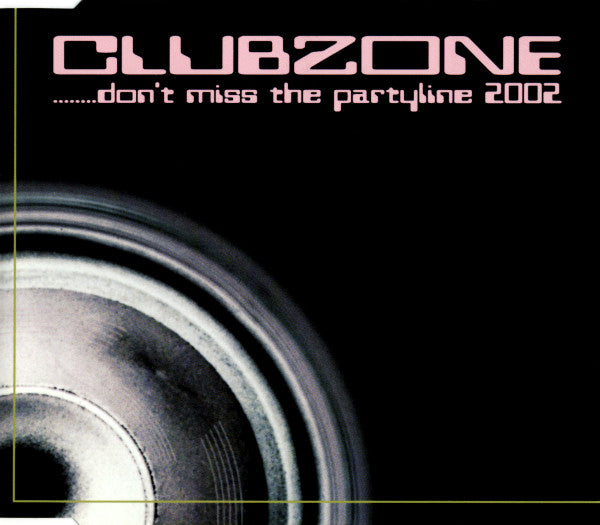 Clubzone (2) : Don't Miss The Partyline 2002 (CD, Promo)