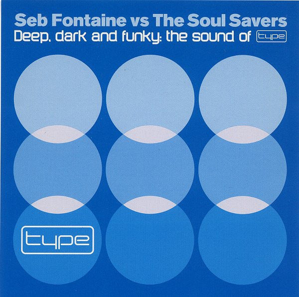 Seb Fontaine Vs The Soulsavers : Deep, Dark And Funky: The Sound Of Type (CD, Comp, Mixed)