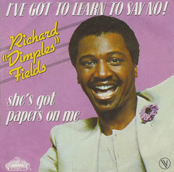 Richard 'Dimples' Fields : I've Got To Learn To Say No! (7", Single)