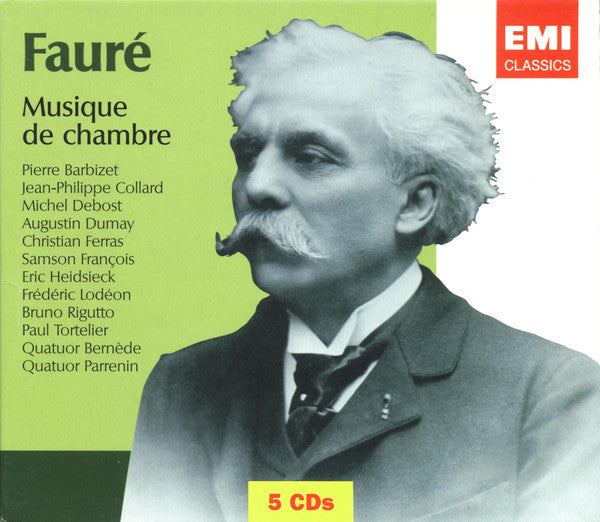 Gabriel Fauré - Pierre Barbizet, Jean-Philippe Collard, Michel Debost, Augustin Dumay, Christian Ferras, Samson François, Eric Heidsieck, Frédéric Lodéon, Bruno Rigutto, Paul Tortelier, Le Quatuor Bernède, Quatuor Parrenin : Musique De Chambre (3xCD, Comp, RM + 2xCD, Comp, RM + 2xBox, Comp)