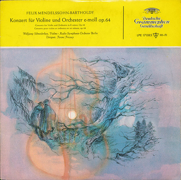 Felix Mendelssohn-Bartholdy - Wolfgang Schneiderhan , Violine • Radio-Symphonie-Orchester Berlin • Dirigent: Ferenc Fricsay : Konzert Für Violine Und Orchester E-moll Op. 64 (10", Mono)