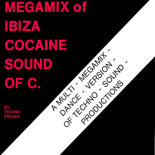 Techno Freaks : Megamix Of Ibiza Cocaine Sound Of C. (12", Maxi, Mixed)