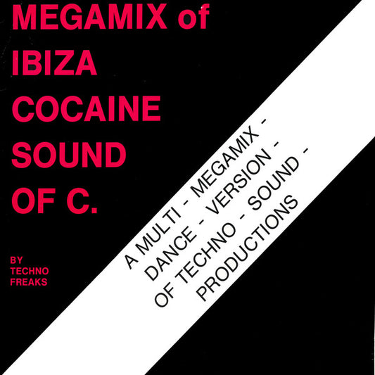 Techno Freaks : Megamix Of Ibiza Cocaine Sound Of C. (12", Maxi, Mixed)