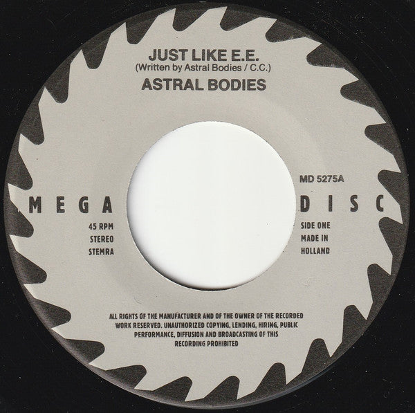 Astral Bodies : Just Like E.E. (7")