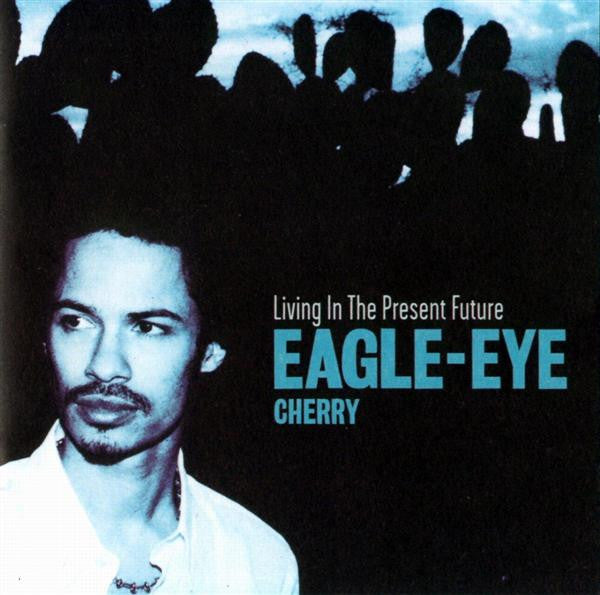 Eagle-Eye Cherry : Living In The Present Future (CD, Album, Promo, Car)