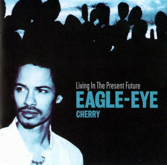 Eagle-Eye Cherry : Living In The Present Future (CD, Album, Promo, Car)