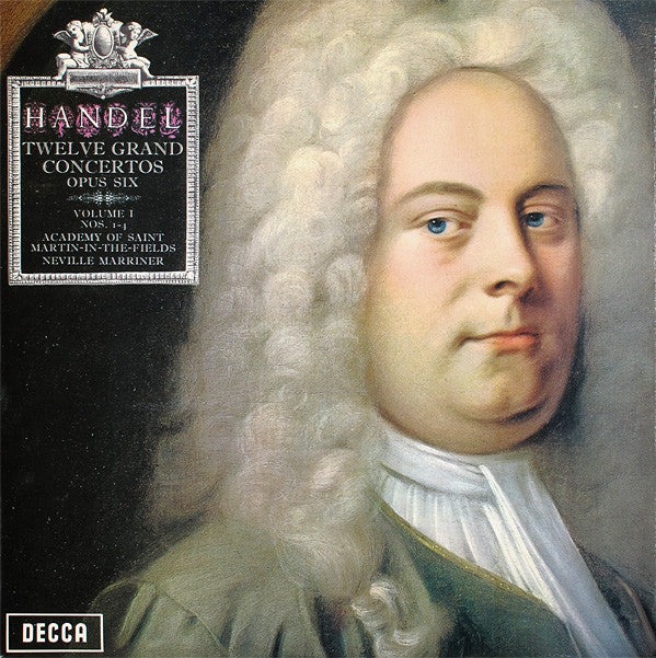 Georg Friedrich Händel –  The Academy Of St. Martin-in-the-Fields, Sir Neville Marriner : Twelve Grand Concertos Opus Six · Volume I (Nos. 1-4) (LP)