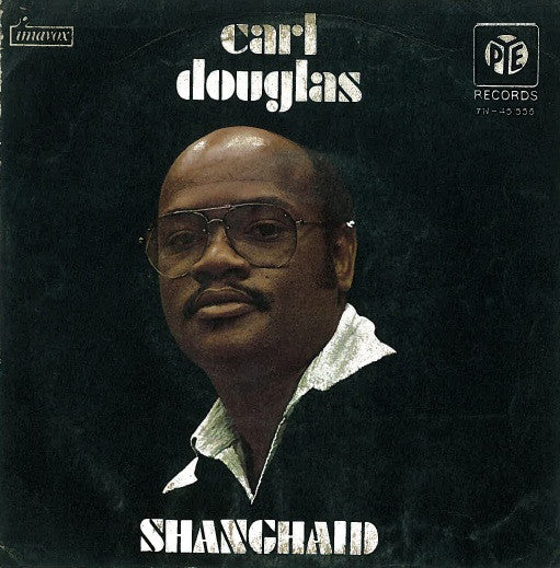 Carl Douglas : Shanghai'd (7", Single)