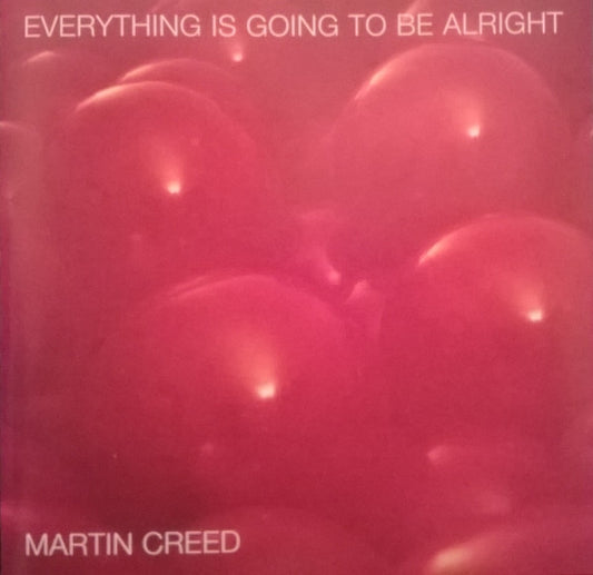 Martin Creed : Everything Is Going To Be Alright (CD, Single)