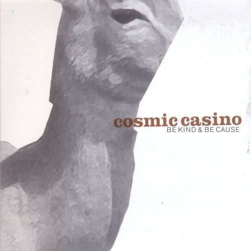 Cosmic Casino : Be Kind & Be Cause (CD, Album)