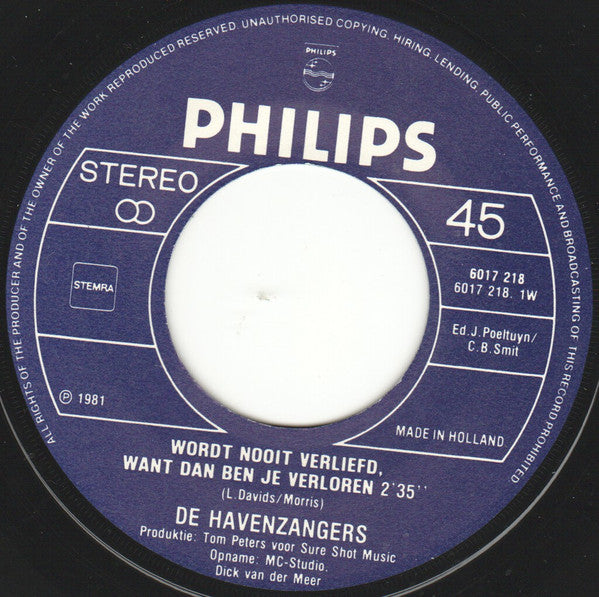 De Havenzangers : Wordt Nooit Verliefd, Want Dan Ben Je Verloren (7", Single)