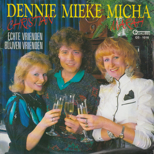 Dennie Christian, Mieke, Micha Marah : Echte Vrienden Blijven Vrienden (7", Single)