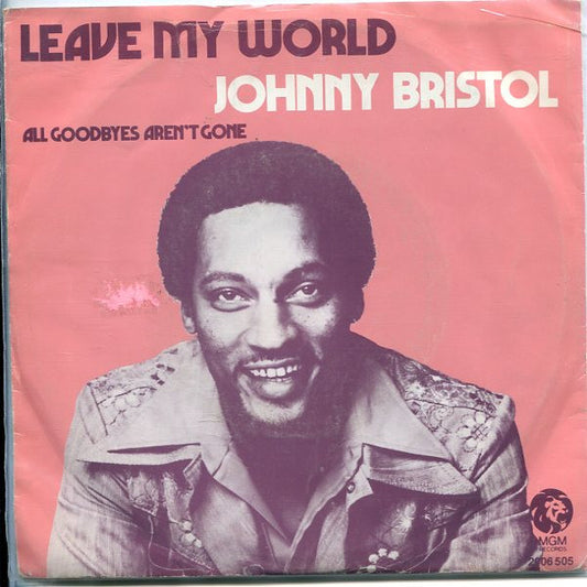 Johnny Bristol : Leave My World (7")