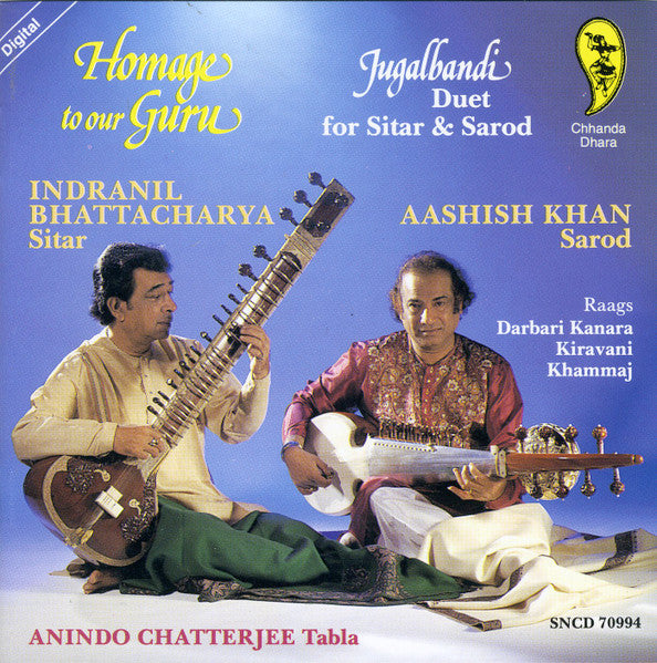 Indranil Bhattacharya, Aashish Khan : Homage To Our Guru (Jugalbandi - Duet For Sitar & Sarod) (CD, Album)
