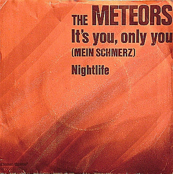The Meteors : It's You, Only You (Mein Schmerz) (7")