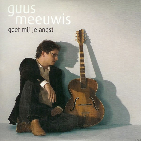 Guus Meeuwis : Geef Mij Je Angst (CD, Single, Enh)