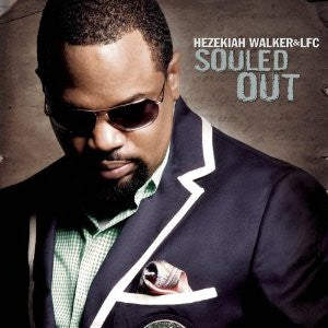 Hezekiah Walker And The Love Fellowship Choir : Souled Out (CD, Album)