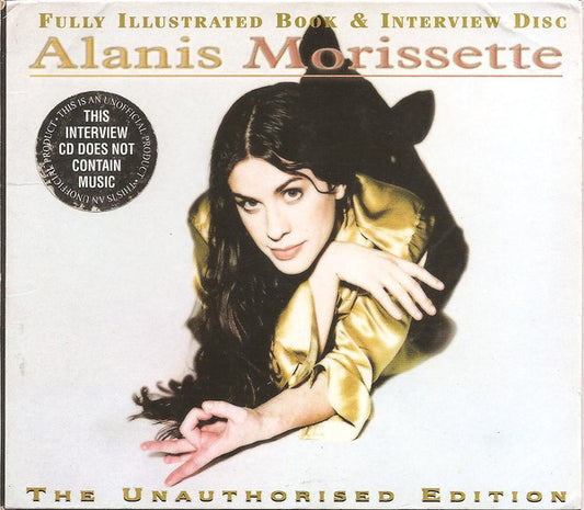 Alanis Morissette : Fully Illustrated Book & Interview Disc (The Unauthorized Edition) (CD, Ltd)