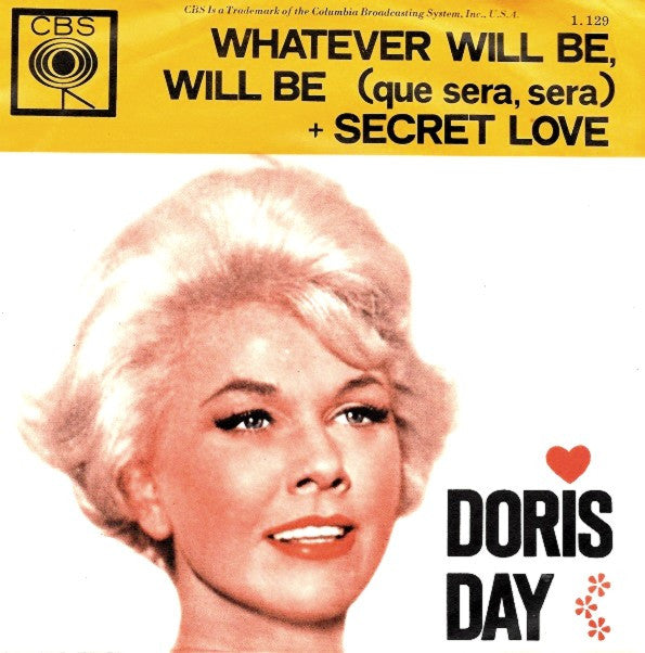 Doris Day : Whatever Will Be, Will Be (Que Sera, Sera)  / Secret Love (7", Single, Yel)