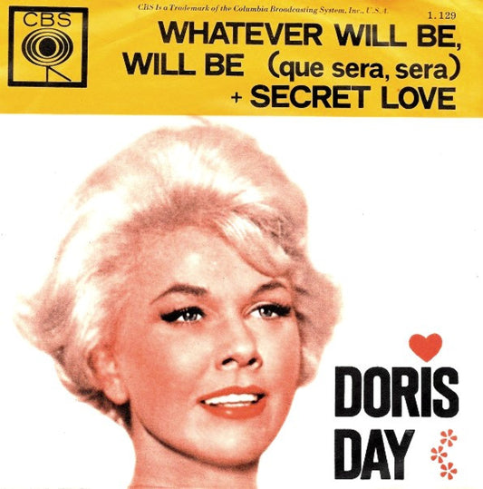 Doris Day : Whatever Will Be, Will Be (Que Sera, Sera)  / Secret Love (7", Single, Yel)