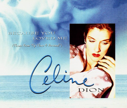 Céline Dion : Because You Loved Me (Theme From "Up Close & Personal") (CD, Maxi)