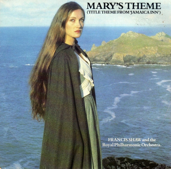 Francis Shaw And Royal Philharmonic Orchestra : Mary's Theme (Title Theme From "Jamaica Inn") (7")