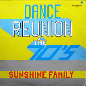 Sunshine Family : Dance Reunion Of The 70's (12", P/Mixed)