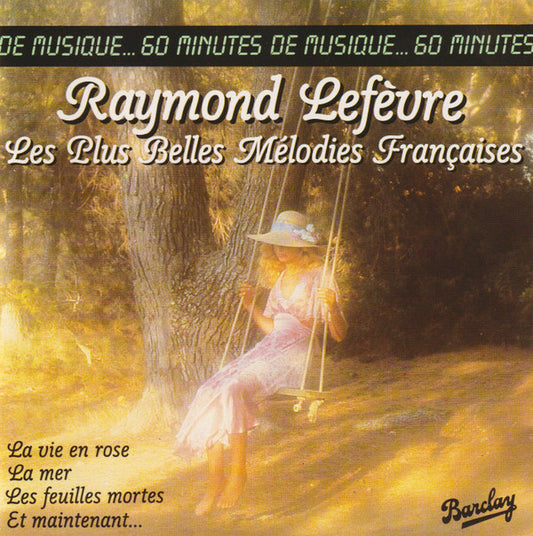 Raymond Lefèvre : Les Plus Belles Mélodies Françaises (CD, Comp)