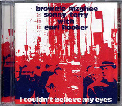 Brownie McGhee And Sonny Terry With Earl Hooker : I Couldn't Believe My Eyes (CD, Album, RE)