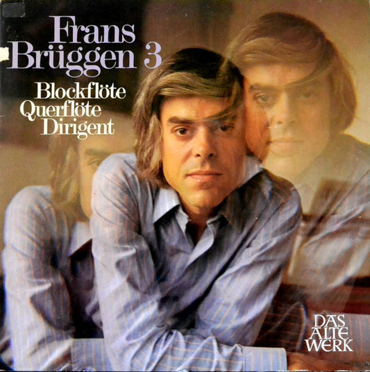 Frans Brüggen : Frans Brüggen 3 (Blockflöte, Querflöte, Dirigent) (2xLP, Comp)