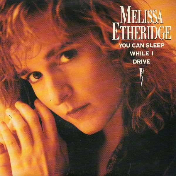 Melissa Etheridge : You Can Sleep While I Drive (12", Single)