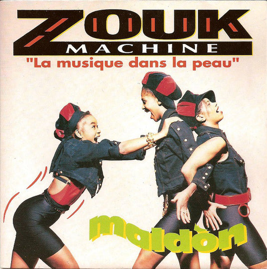 Zouk Machine : Maldòn (La Musique Dans La Peau) (7", Single)