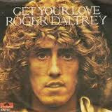 Roger Daltrey : Get Your Love / The World Over (7")