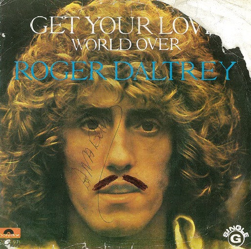 Roger Daltrey : Get Your Love / The World Over (7")