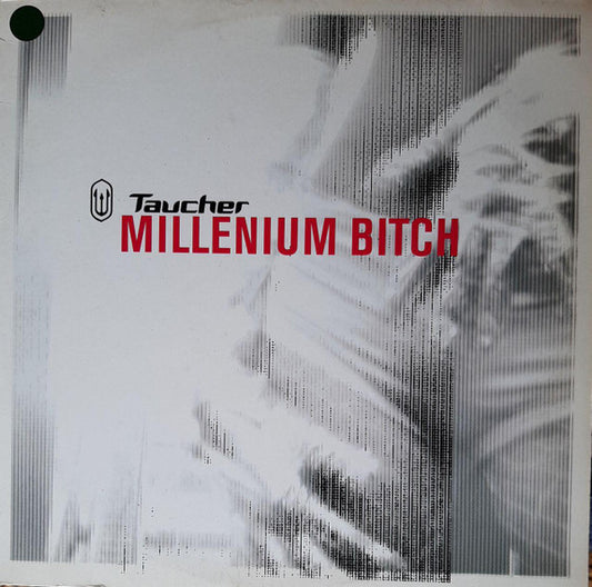 Taucher : Millenium Bitch (12")
