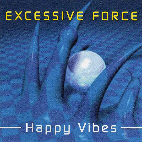 Excessive Force (2) : Happy Vibes (CD, Album)