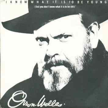 Orson Welles With The Ray Charles Singers And The Nick Perito Orchestra : I Know What It Is To Be Young (But You Don't Know What It Is To Be Old) (7", Single)
