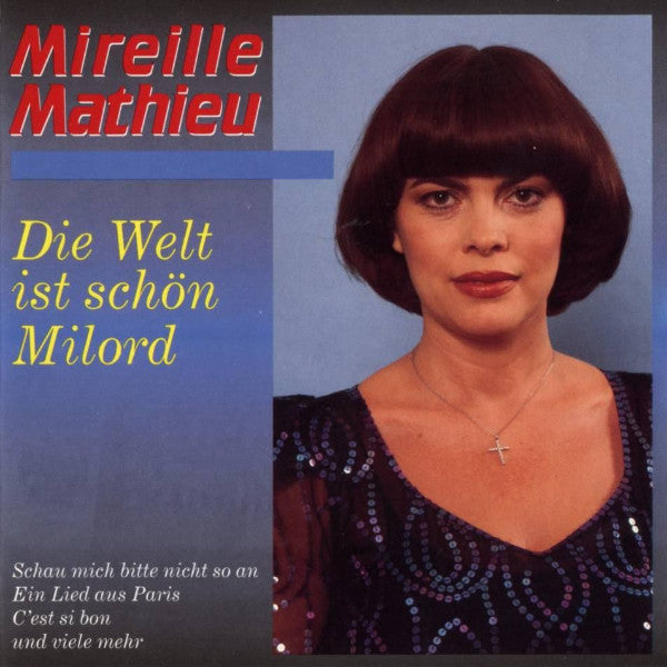Mireille Mathieu : Die Welt Ist Schön Milord (CD, Comp)