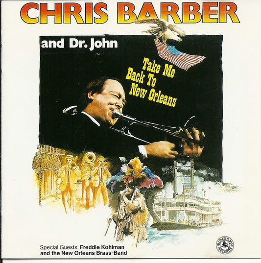 Chris Barber And Dr. John : Take Me Back To New Orleans (CD, Album, RE)