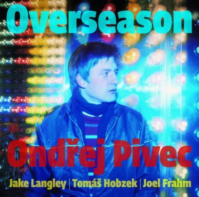 Ondrej Pivec | Jake Langley | Tomáš Hobzek | Joel Frahm : Overseason (CD, Album)